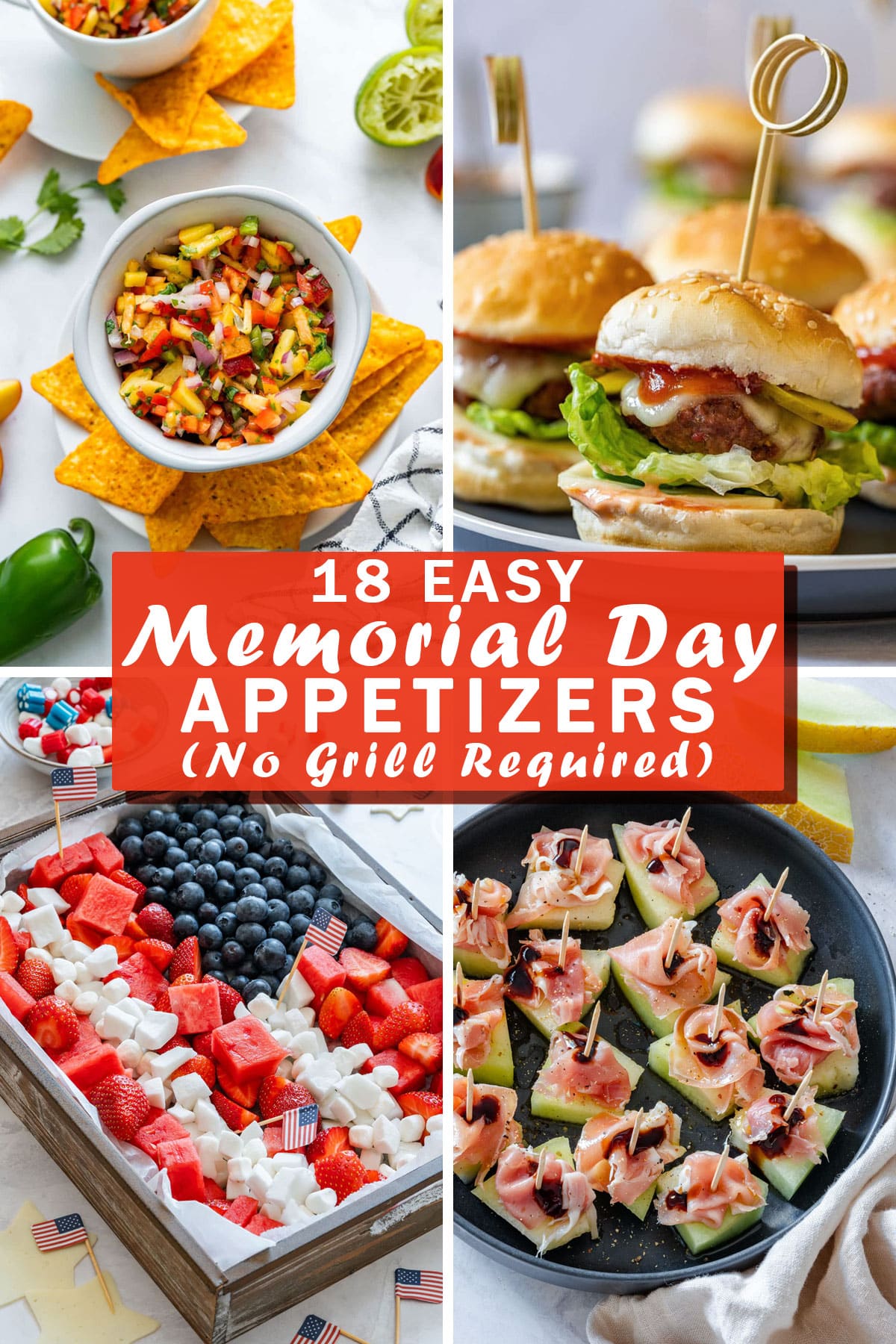 Four Memorial Day appetizers in a collage: peach salsa with tortilla chips, mini cheeseburgers, a red white and blue fruit platter and prosciutto wrapped melon bites.