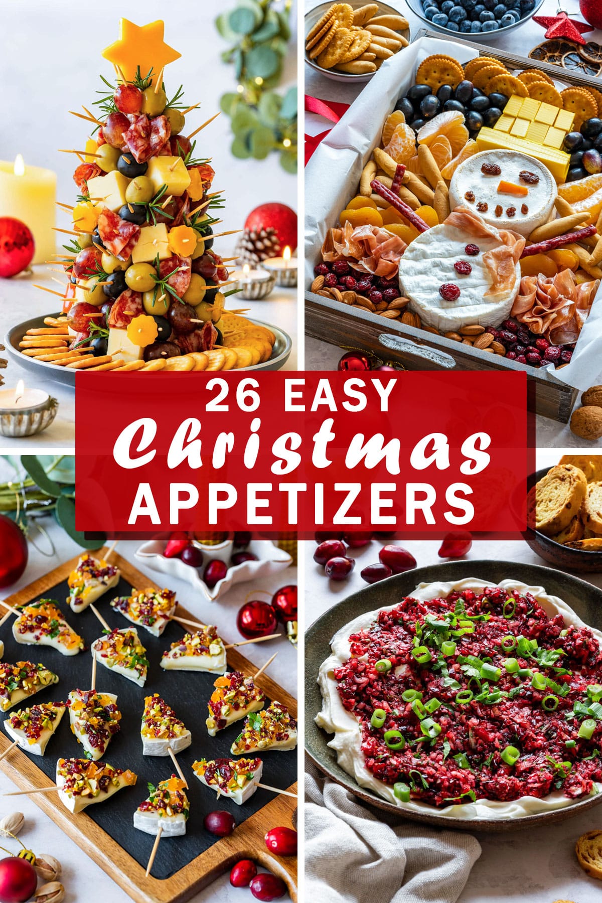 26 easy Christmas appetizers, including a charcuterie tree topped with a cheese star, a snowman cheese board, mini brie trees and cranberry cream cheese dip.